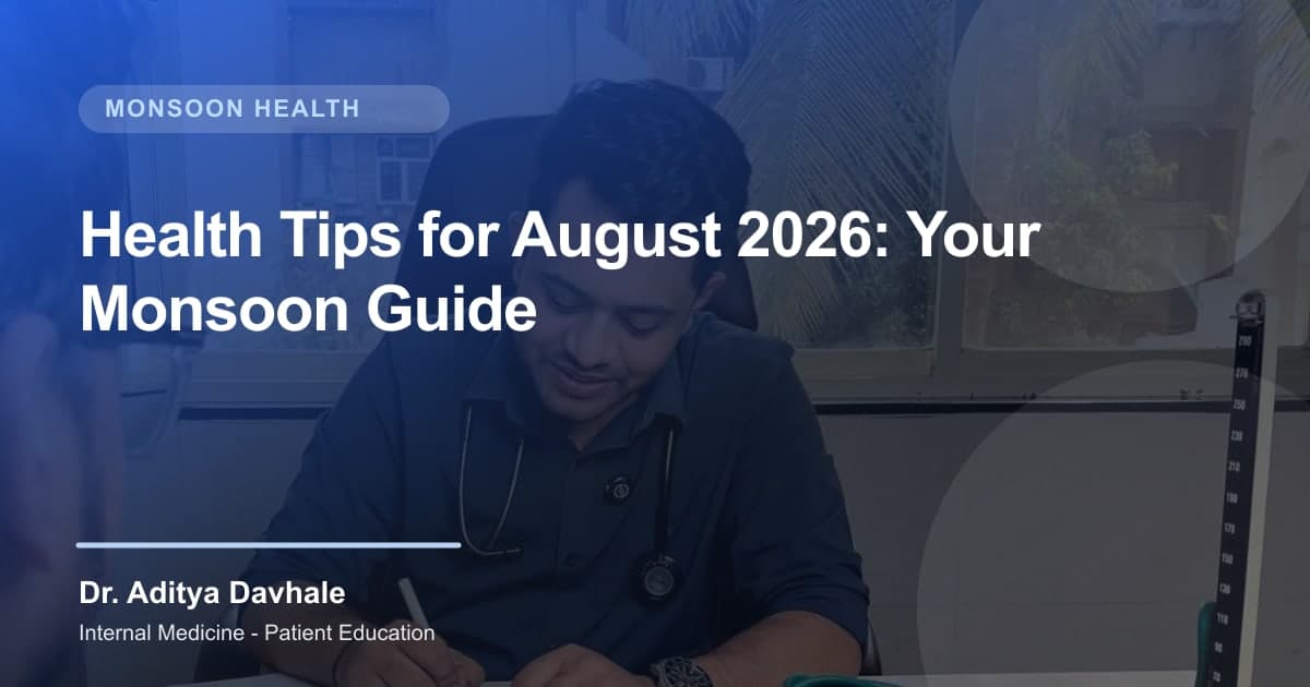 Health Tips for August 2026: Your Monsoon Guide
