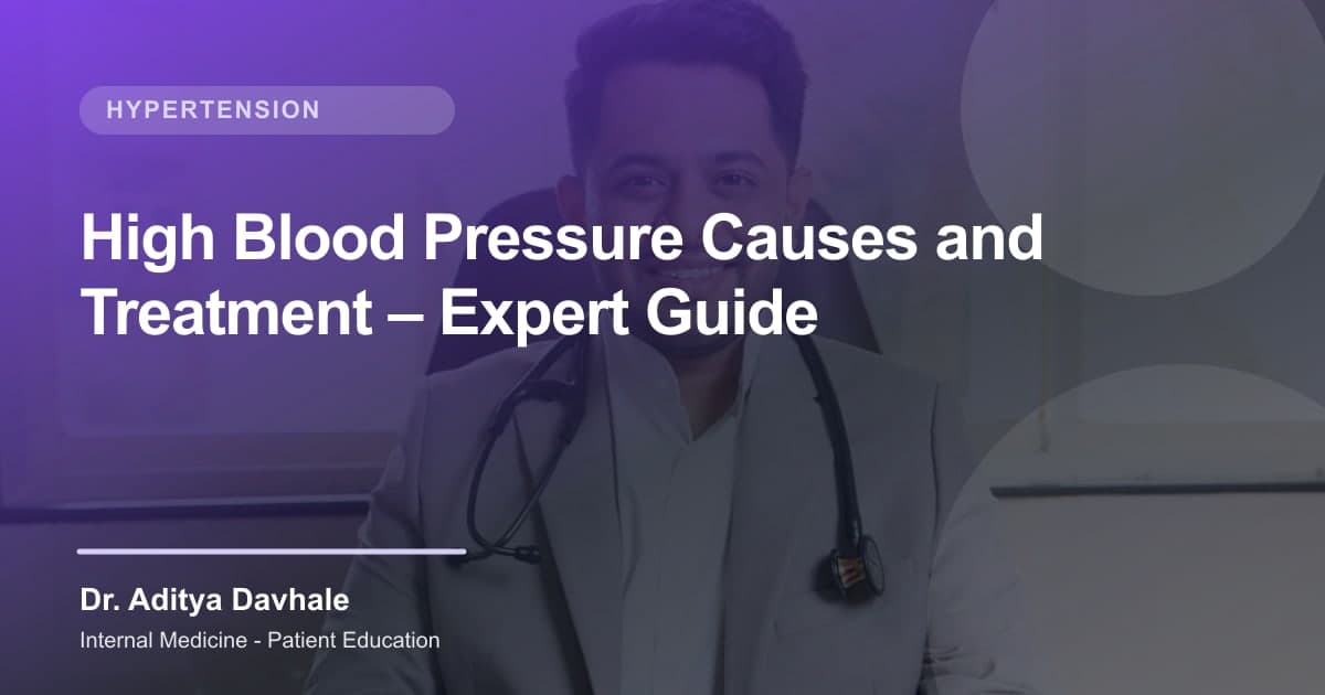 High Blood Pressure Causes and Treatment – Expert Guide