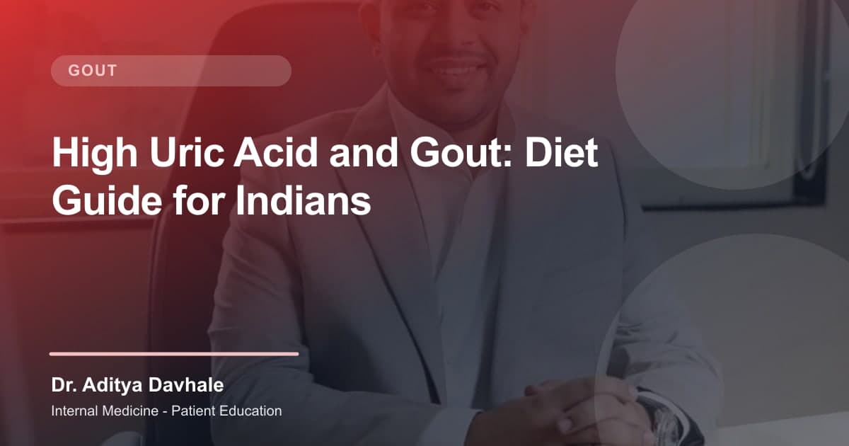 High Uric Acid and Gout: Diet Guide for Indians
