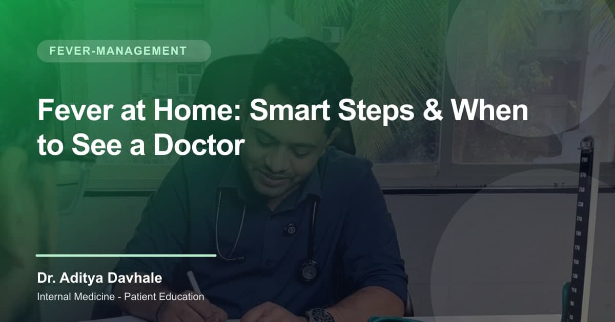 Fever at Home: Smart Steps & When to See a Doctor